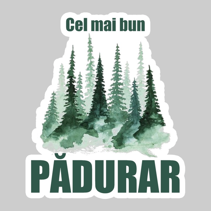 Sticker Cel Mai Bun Padurar Natura, Autoadeziv, Cool Funny Texte, Cri-Flo, 6 cm