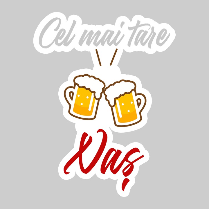 Sticker Cel Mai Tare Nas Model Bere, Autoadeziv, Cool Funny Texte, Cri-Flo, 20 cm