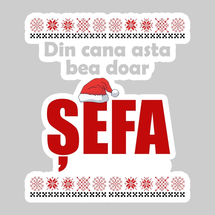 Sticker Din Cana Asta Bea Doar Sefa Craciun, Autoadeziv, Cool Funny Texte, Cri-Flo, 10 cm