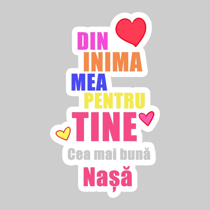 Sticker Din Inima Mea Pentru Tine Nasa, Autoadeziv, Cool Funny Texte, Cri-Flo, 15 cm