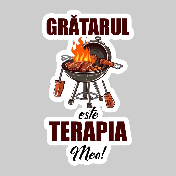 Sticker Gratarul Este Terapia Mea, Autoadeziv, Cool Funny Texte, Cri-Flo, 20 cm