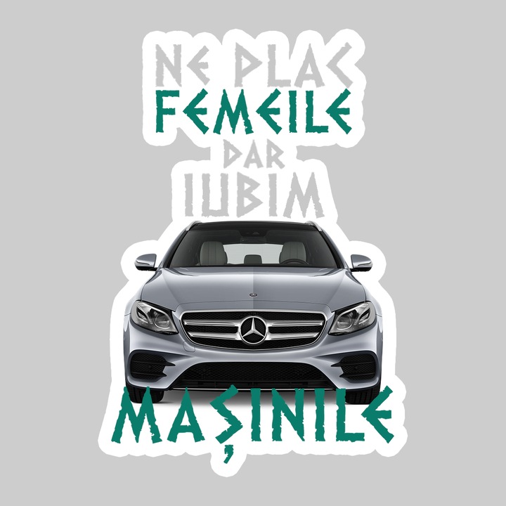 Sticker Ne Plac Femeile Dar Iubim Masinile Mercedes, Autoadeziv, Cool Funny Texte, Cri-Flo, 6 cm