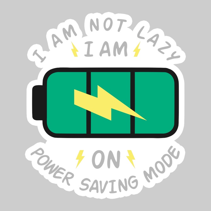 Sticker Not Lazy Power Saving, Autoadeziv, Cool Funny Texte, Cri-Flo, 6 cm