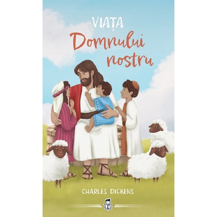 Viata Domnului Nostru - Charles Dickens