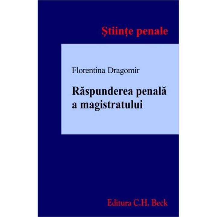 Raspunderea penala a magistratului - Florentina Dragomir
