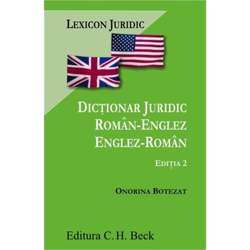 Dictionar juridic roman-englez/englez-roman. Editia 2 - Onorina Grecu Dictionar juridic roman-englez/englez-roman. Editia 2 - Onorina Grecu