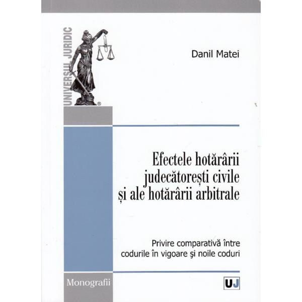 Efectele hotararii judecatoresti civile si ale hotararii arbitrale - Danil Matei