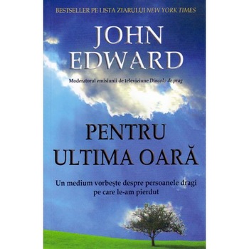 Pentru ultima oara - John Edward Pentru ultima oara - John Edward