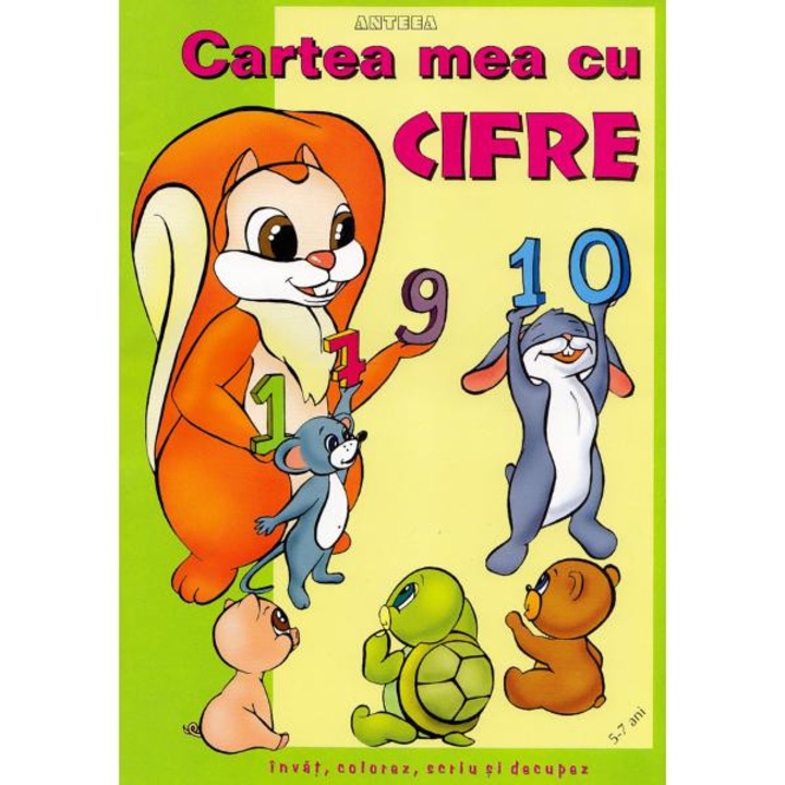 Cartea mea cu cifre - Invat, colorez, scriu si decupez