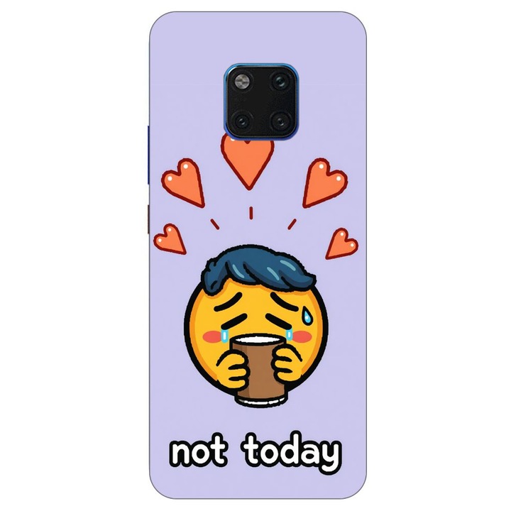 Husa compatibila cu Huawei Mate 20 Pro Silicon Gel Tpu Model Not Today