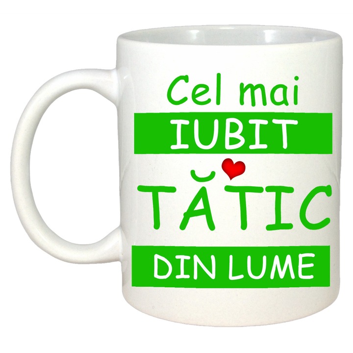 Cana Cel Mai Iubit Tatic Din Lume, Cadou, Sarbatori, Cri-Flo, Culoare Alb, 330 ml