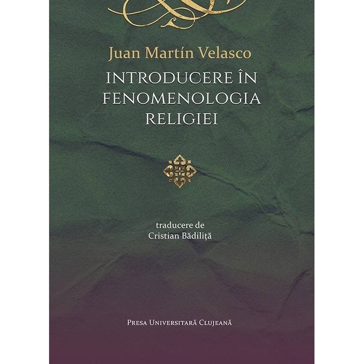 Introducere In Fenomenologia Religiei - Juan Martin Velasco