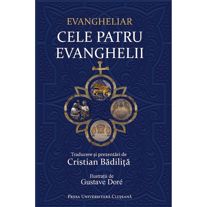 Evangheliar. Cele Patru Evanghelii - Cristian Badilita