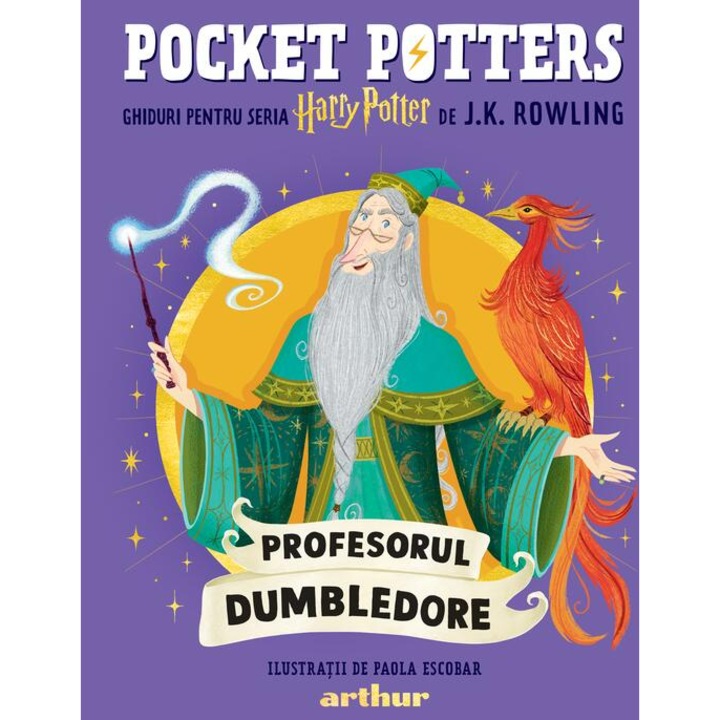 Pocket potters. Ghiduri pentru seria Harry Potter: Profesorul Dumbledore, Rowling J.K.