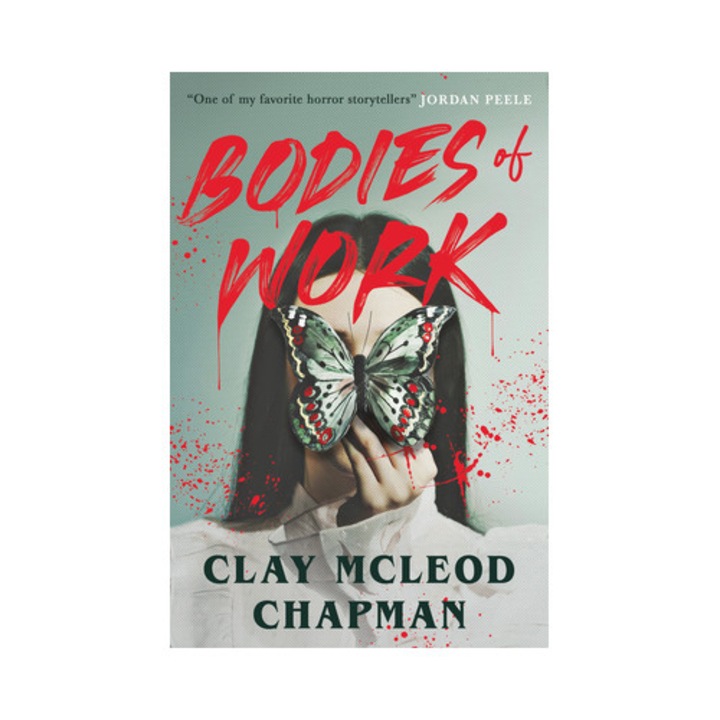 Bodies Of Work: A Novella - Clay Mcleod Chapman