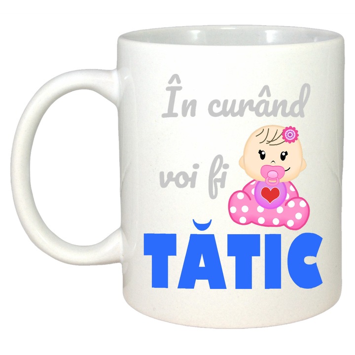 Cana personalizată, CRI-FLO, "In Curand Voi Fi Tatic Fetita", alb, 330 ml