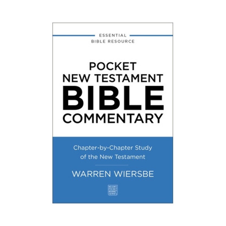 Pocket New Testament Bible Commentary: Chapter-by-chapter Study Of The New Testament - Warren W. Wiersbe