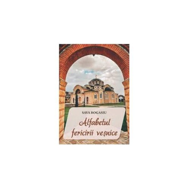 Alfabetul fericirii vesnice, Sava Bogasiu