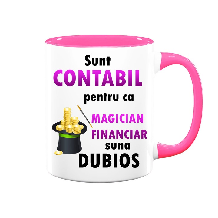 Cana cu mesaj: "Sunt contabil pentru ca magician financiar suna dubios", alba cu interior roz, 330ml, ceramica
