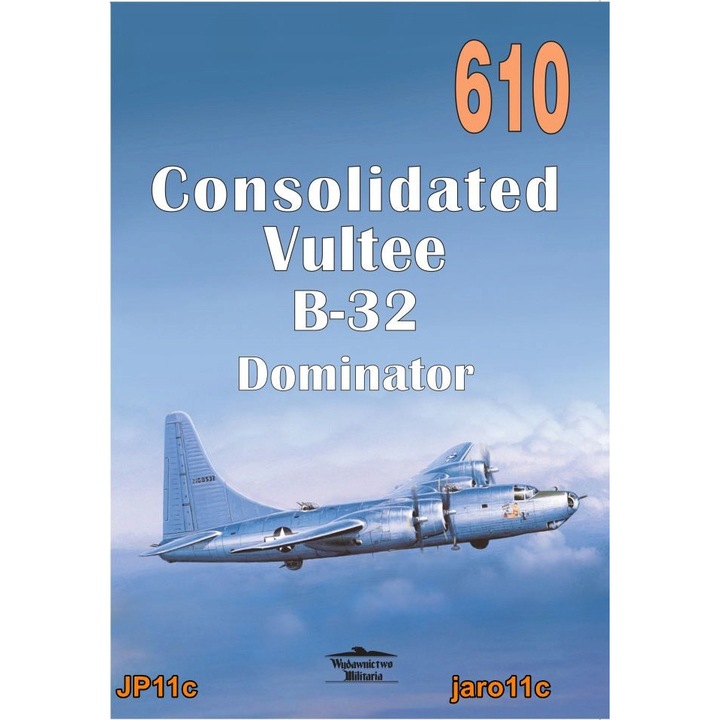 Consolidated Vultee B-32 Dominator, 50 fotografii, planuri 1/72, Multicolor