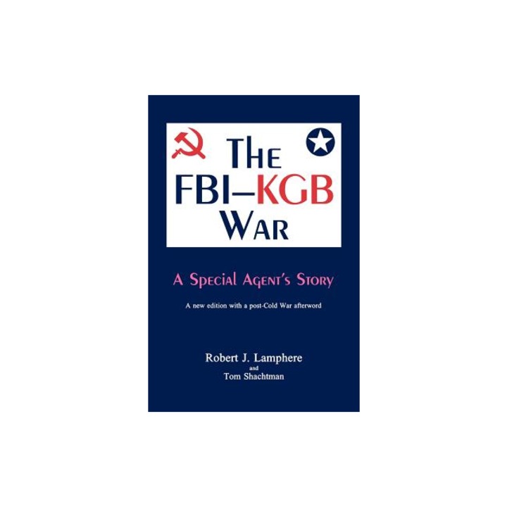 The FBI-KGB War, Robert J. Lamphere, 2009
