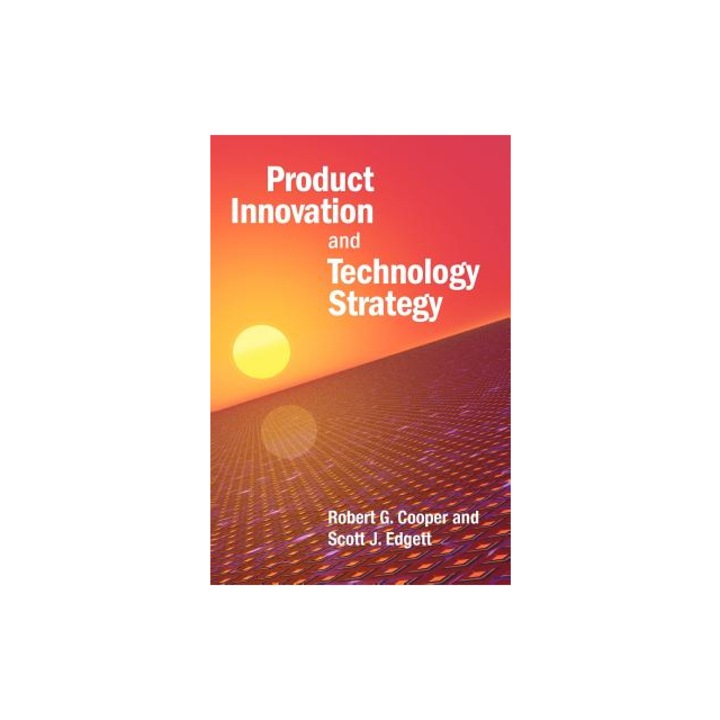 Product Innovation and Technology Strategy, Robert G. Cooper