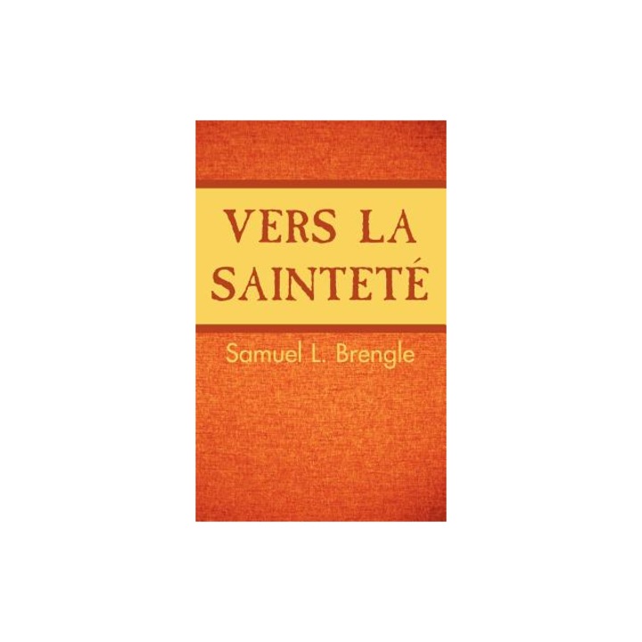Vers La Saintete, Samuel L. Brengle (Author)