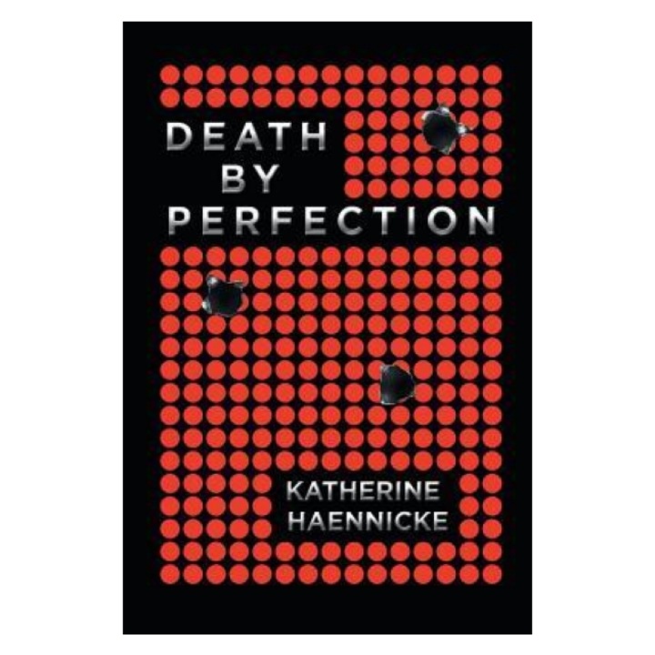 Death by Perfection, Katherine Haennicke (Author)