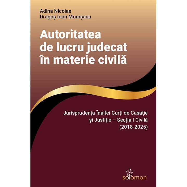 Autoritatea De Lucru Judecat In Materie Civila - Adina Nicolae, Dragos Ioan Morosanu