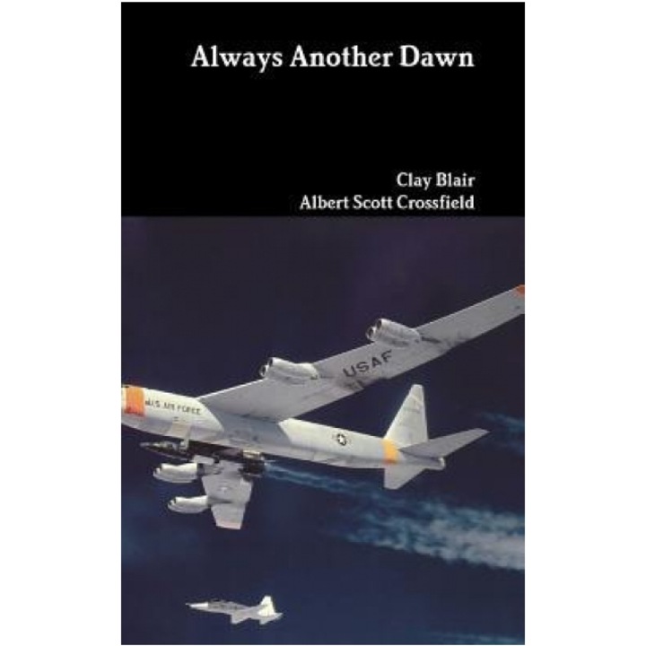 Always Another Dawn, Clay Blair (Author)