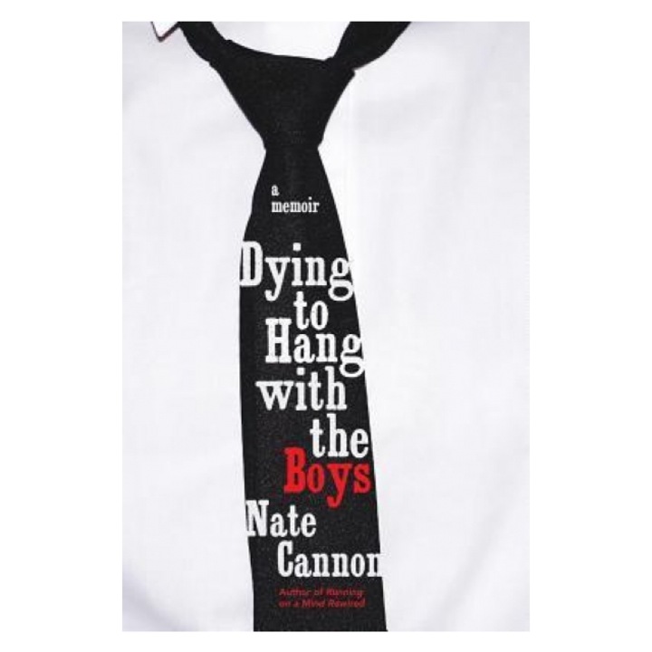 Dying to Hang with the Boys, Nate Cannon (Author)