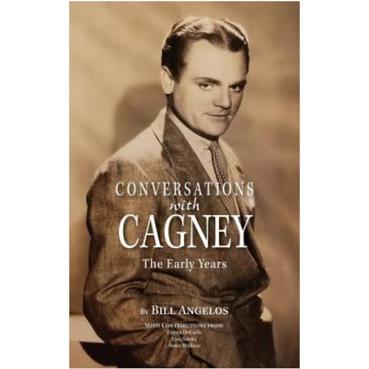 Conversations with Cagney: The Early Years (Hardback), Bill Angelos (Author)