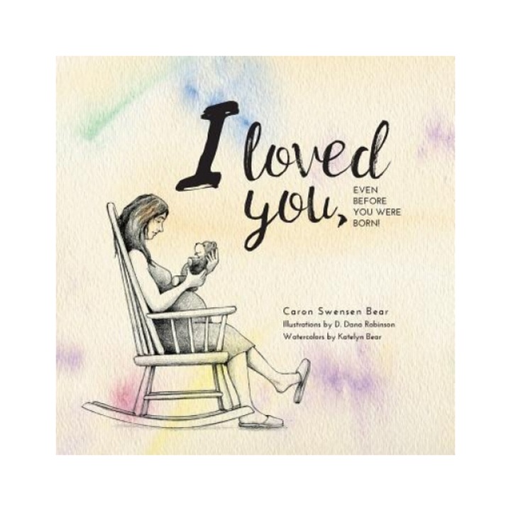 I Loved You..., Caron Swensen Bear (Author)