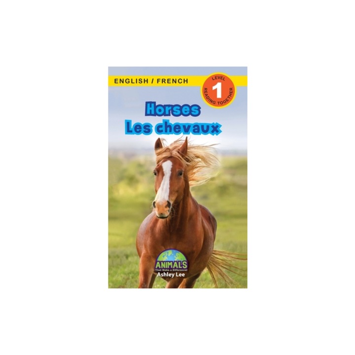 Horses / Les chevaux: Bilingual (English / French) (Anglais / Fran, Ashley Lee