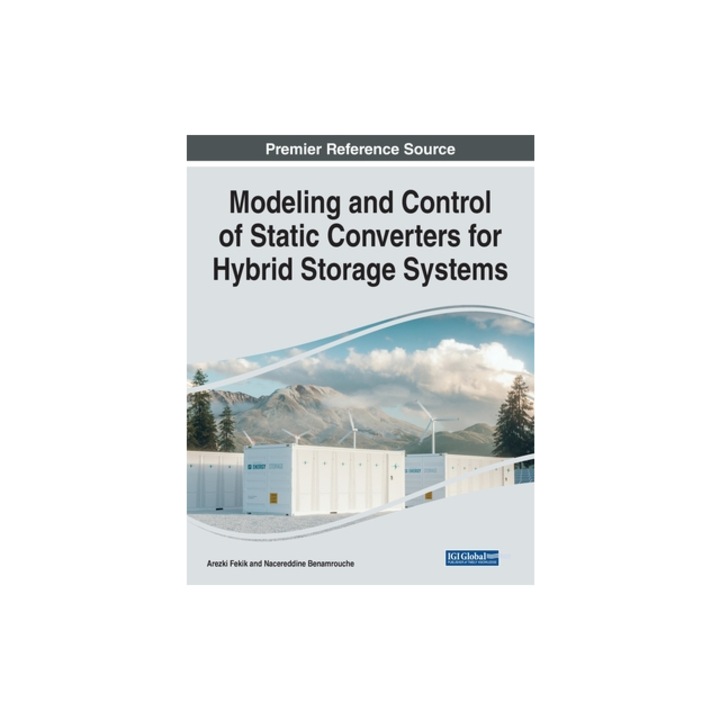 Modeling and Control of Static Converters for Hybrid Storage Systems, Arezki Fekik