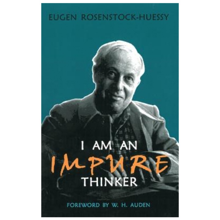 I Am an Impure Thinker, Eugen Rosenstock-Huessy, pre-1923