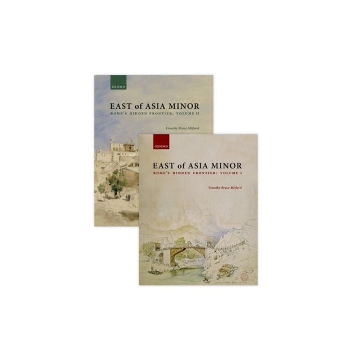 East of Asia Minor: Frontiera Ascunsă a Romei, Timothy Bruce Mitford, 2023