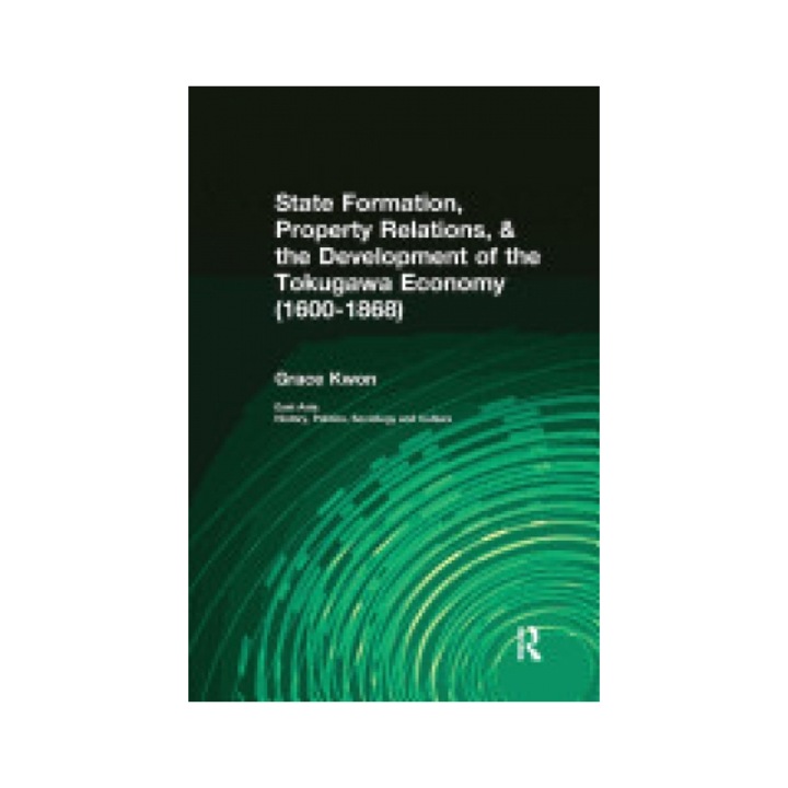 State Formation, Property Relations, & the Development of the Tokugawa Economy, Columbia University Press, 2023