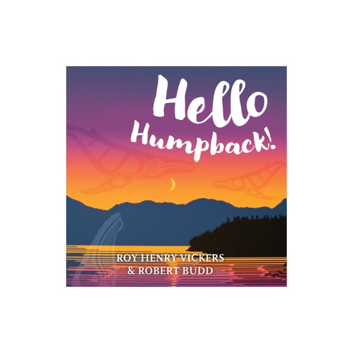 Hello Humpback!, Roy Henry Vickers (Illustrator)