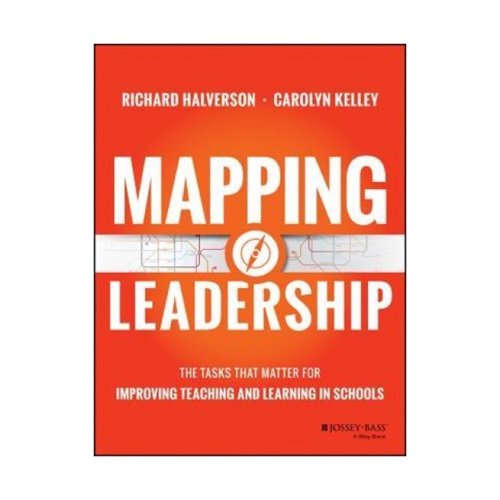 Mapping Leadership: The Tasks That Matter for Improving Teaching and Learning in Schools, Richard Halverson (Author)