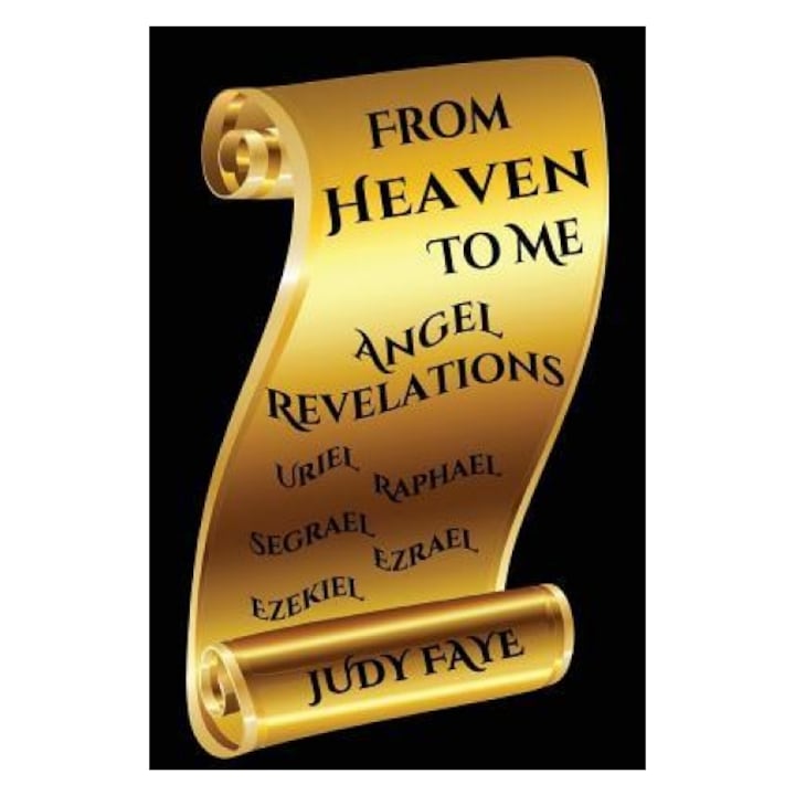 From Heaven to Me - Angel Revelations - Judy Faye (Author)