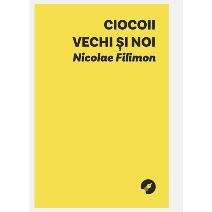 Ciocoii vechi si noi - Nicolae Filimon