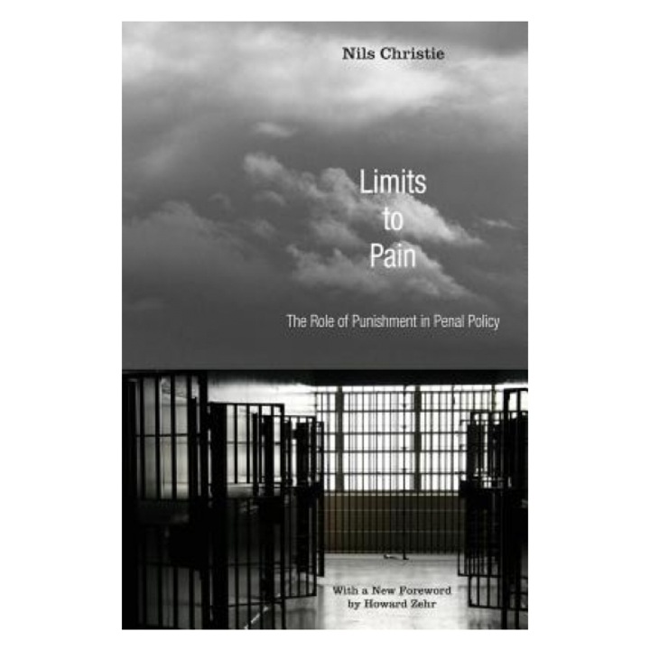Limits to Pain: The Role of Punishment in Penal Policy, Nils Christie (Author)