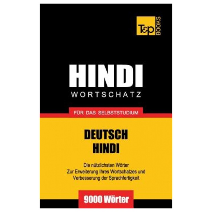 Wortschatz Deutsch-Hindi Fur Das Selbststudium - 9000 Worter, Andrey Taranov (Author)