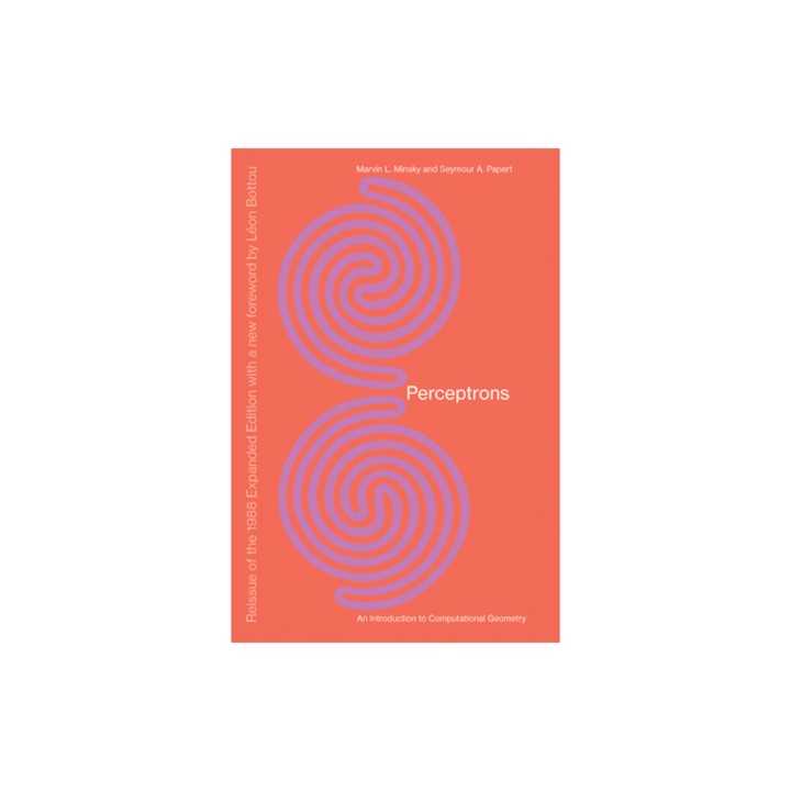 Perceptrons An Introduction to Computational Geometry, Marvin Minsky