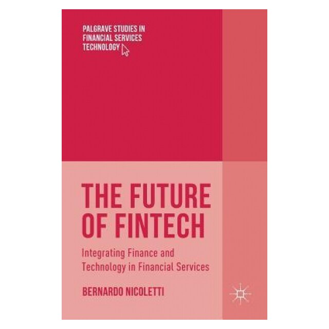 The Future of Fintech: Integrating Finance and Technology in Financial ...