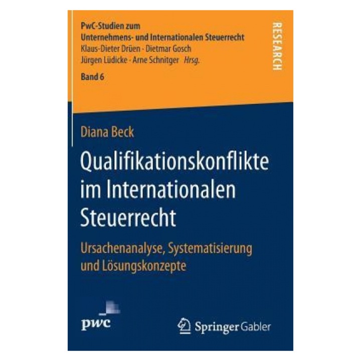 Qualifikationskonflikte Im Internationalen Steuerrecht: Ursachenanalyse, Systematisierung Und Losungskonzepte - Diana Beck (Author)