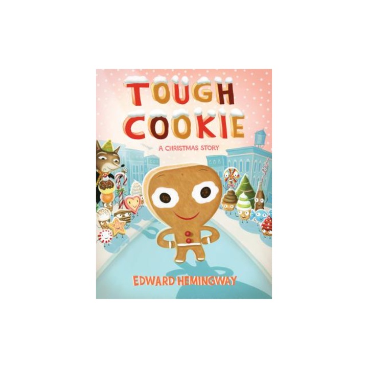 Tough Cookie: A Christmas Story, Edward Hemingway (Author)