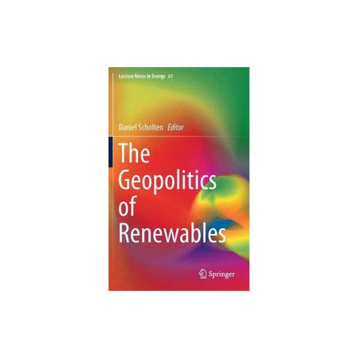 The Geopolitics of Renewables - Daniel Scholten (Editor)