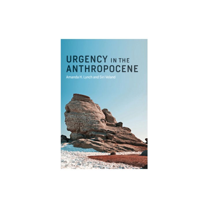 Urgency in the Anthropocene, Amanda H. Lynch (Author)
